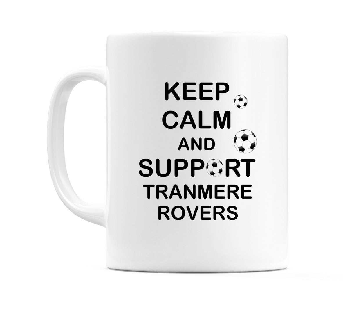 Keep Calm And Support Tranmere Rovers Mug