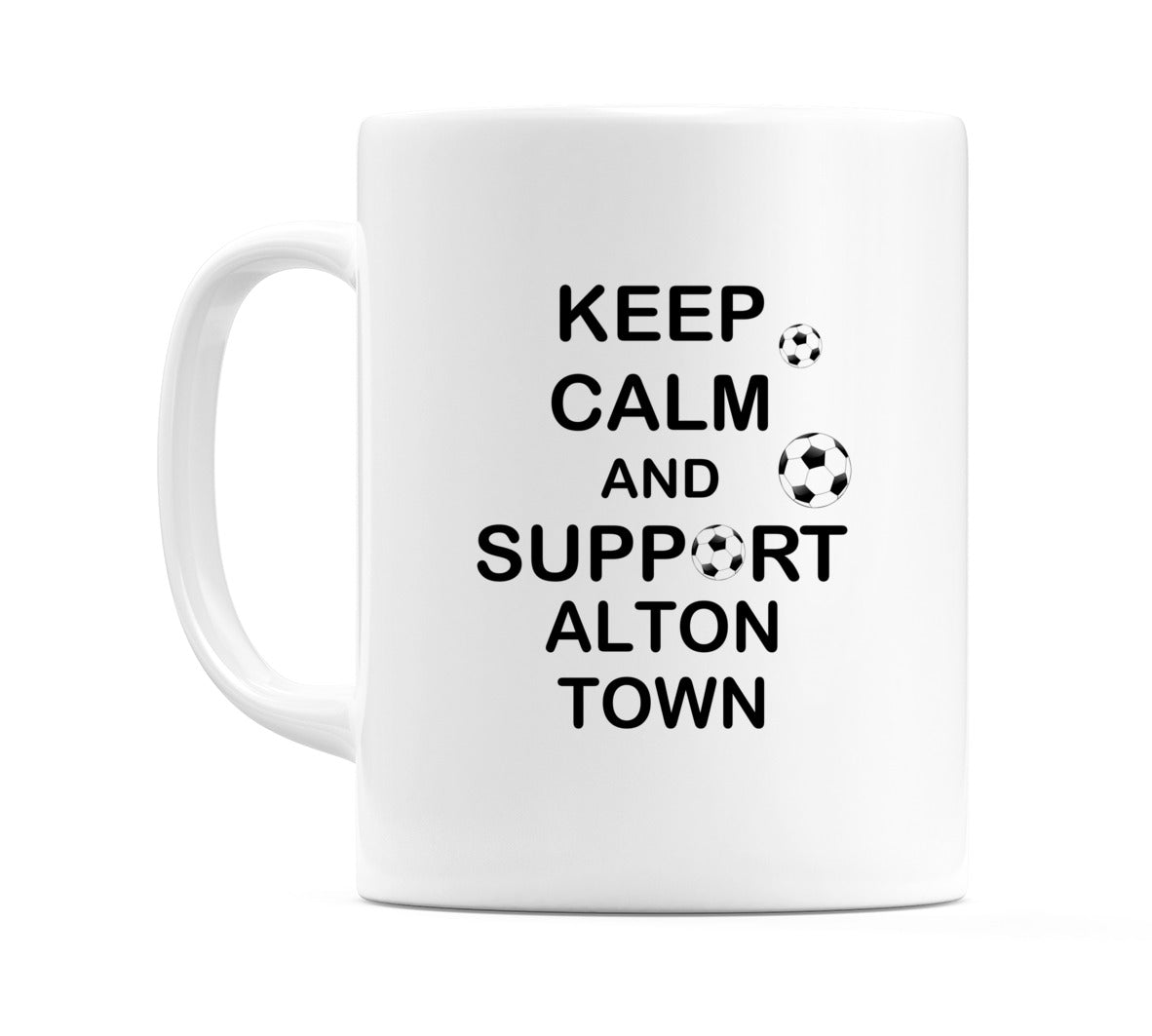 Keep Calm And Support Alton Town Mug