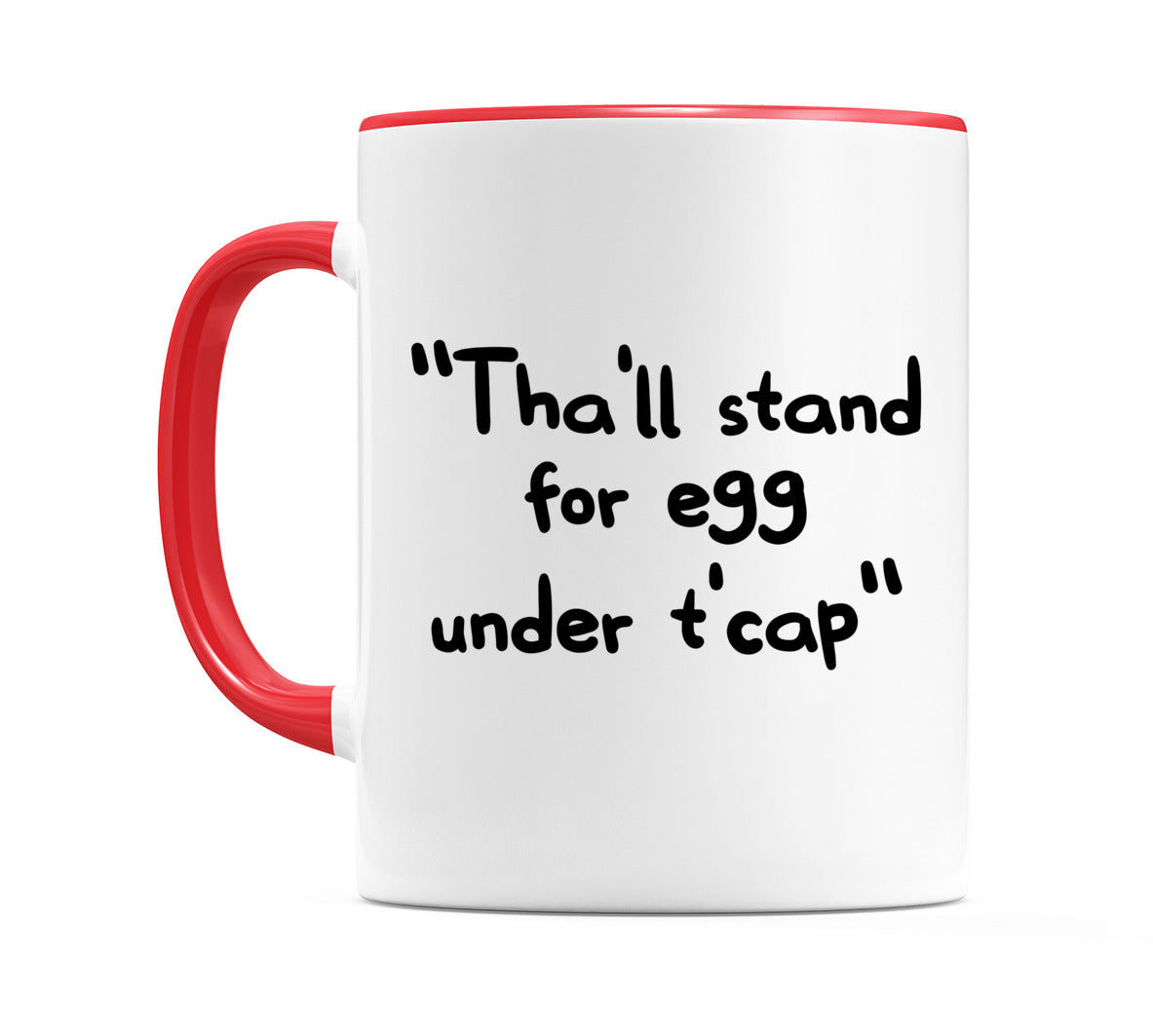 Tha’ll stand for egg under t’cap Mug