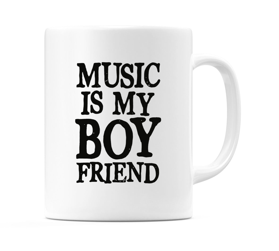 Music Is My Boyfriend Mug