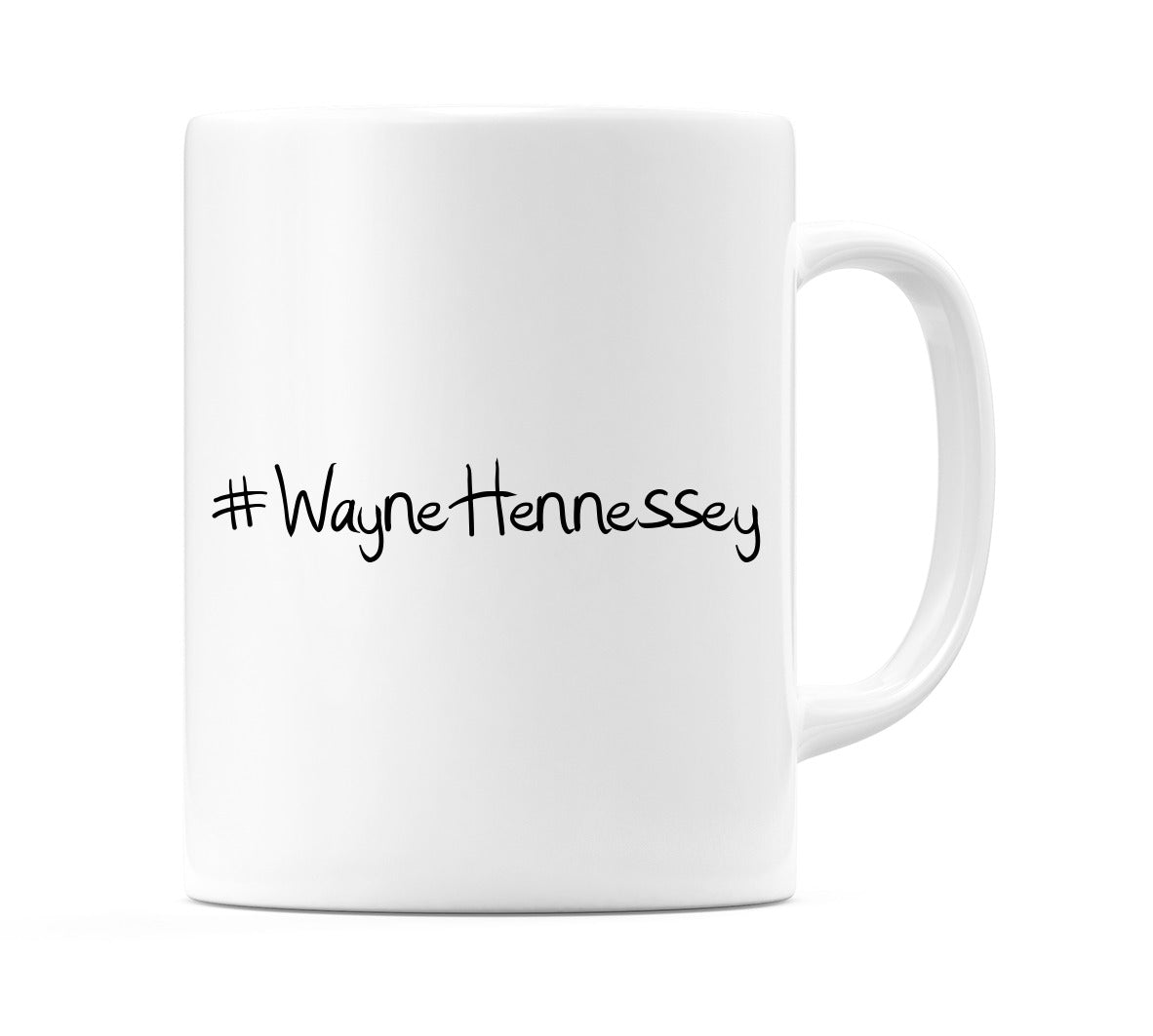 #WayneHennessey Mug