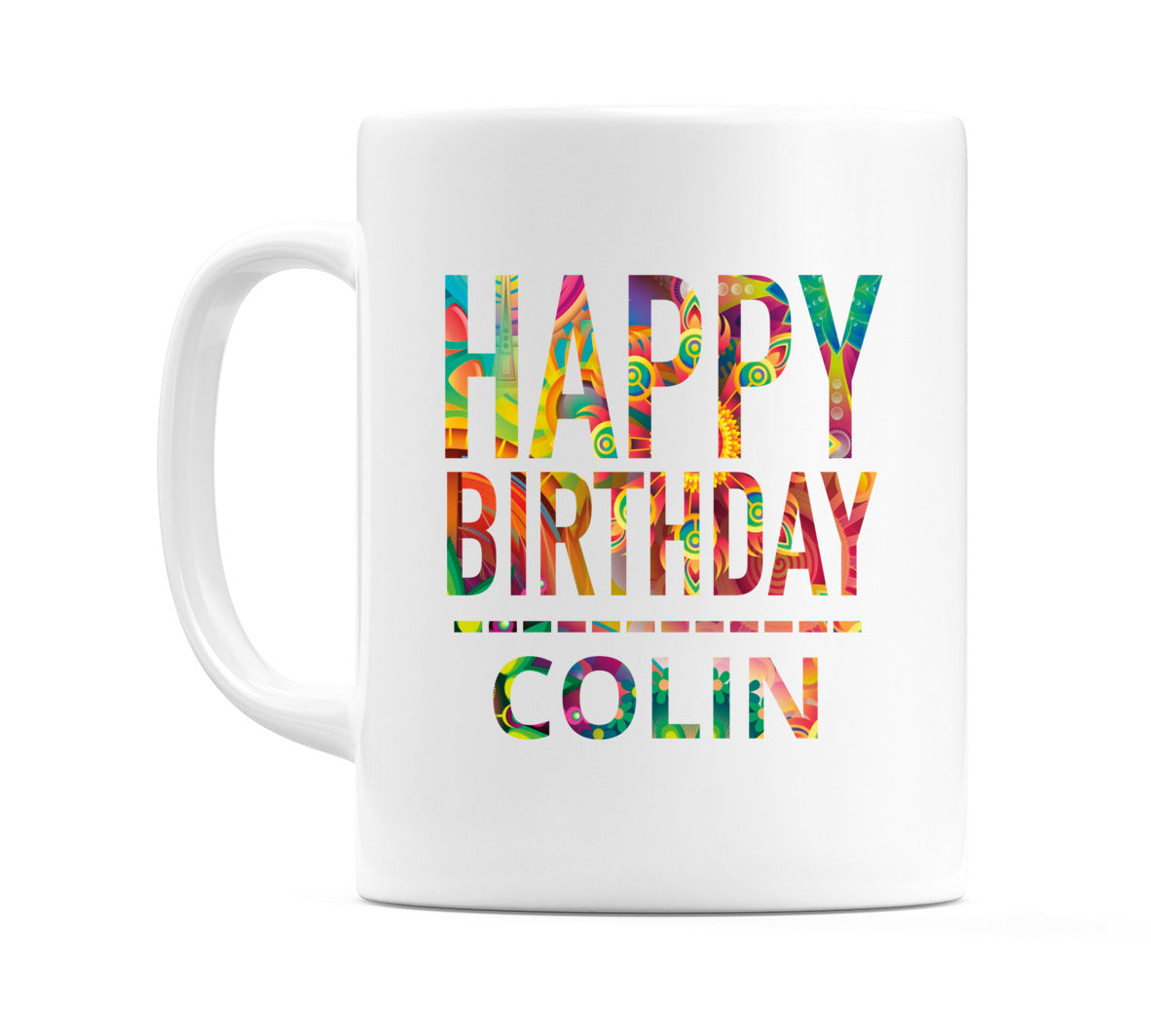 Happy Birthday Colin (Tie Dye Effect) Mug Cup by WeDoMugs