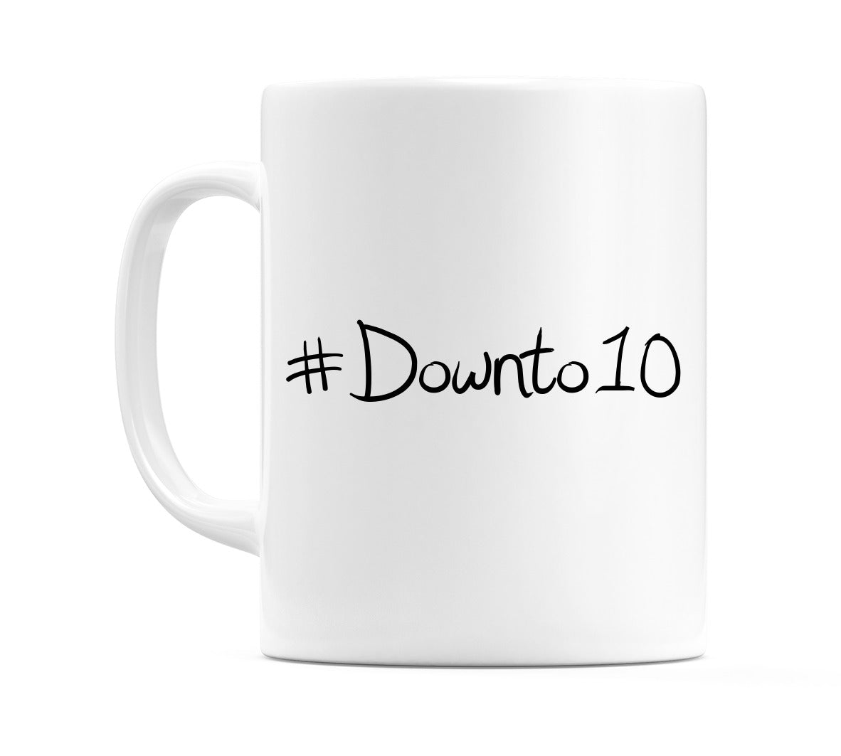#Downto10 Mug