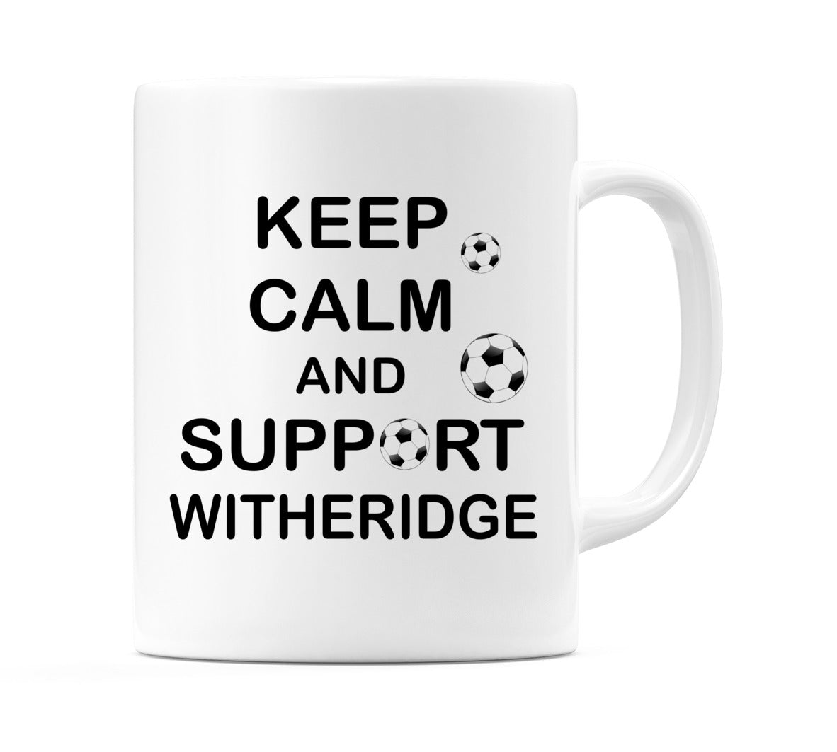 Keep Calm And Support Witheridge Mug