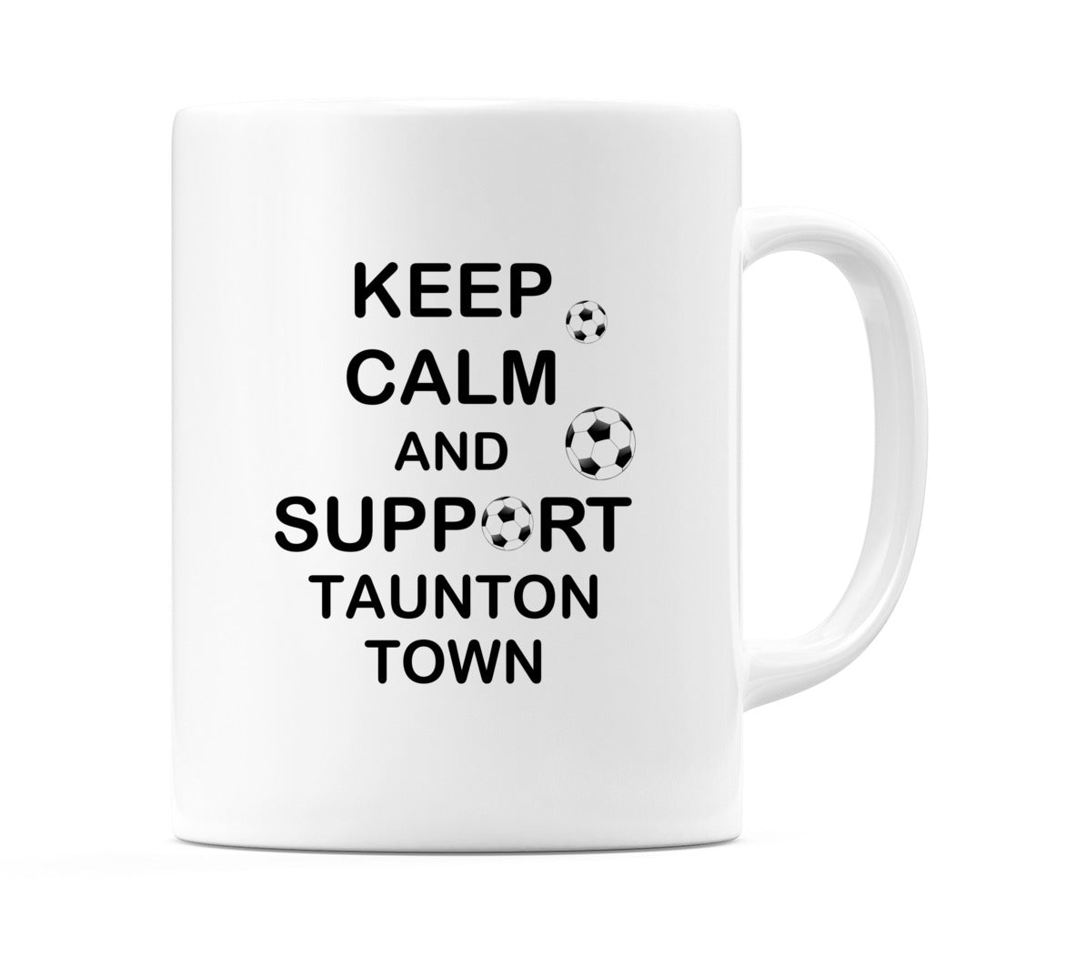 Keep Calm And Support Taunton Town Mug