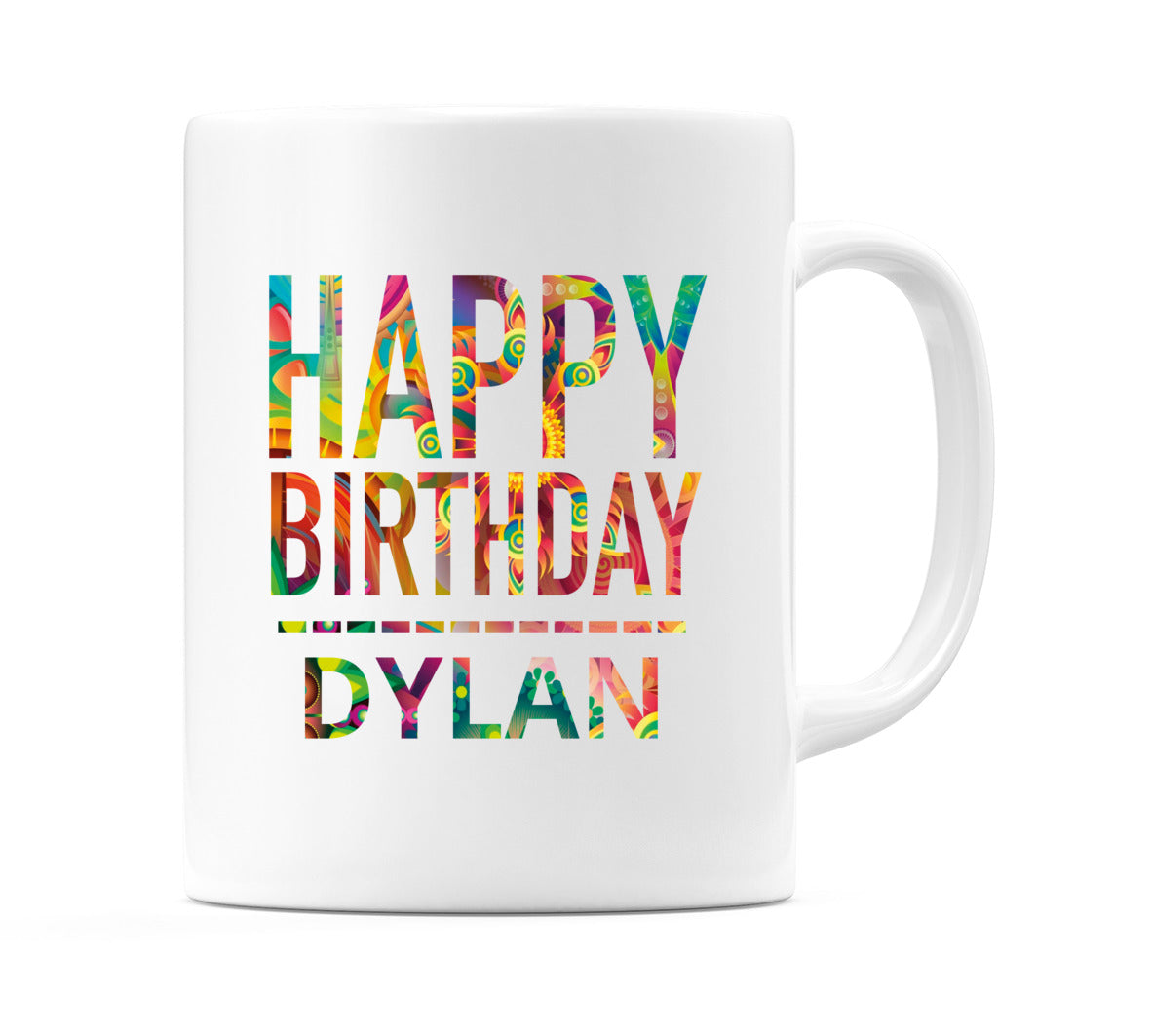 Happy Birthday Dylan (Tie Dye Effect) Mug Cup by WeDoMugs