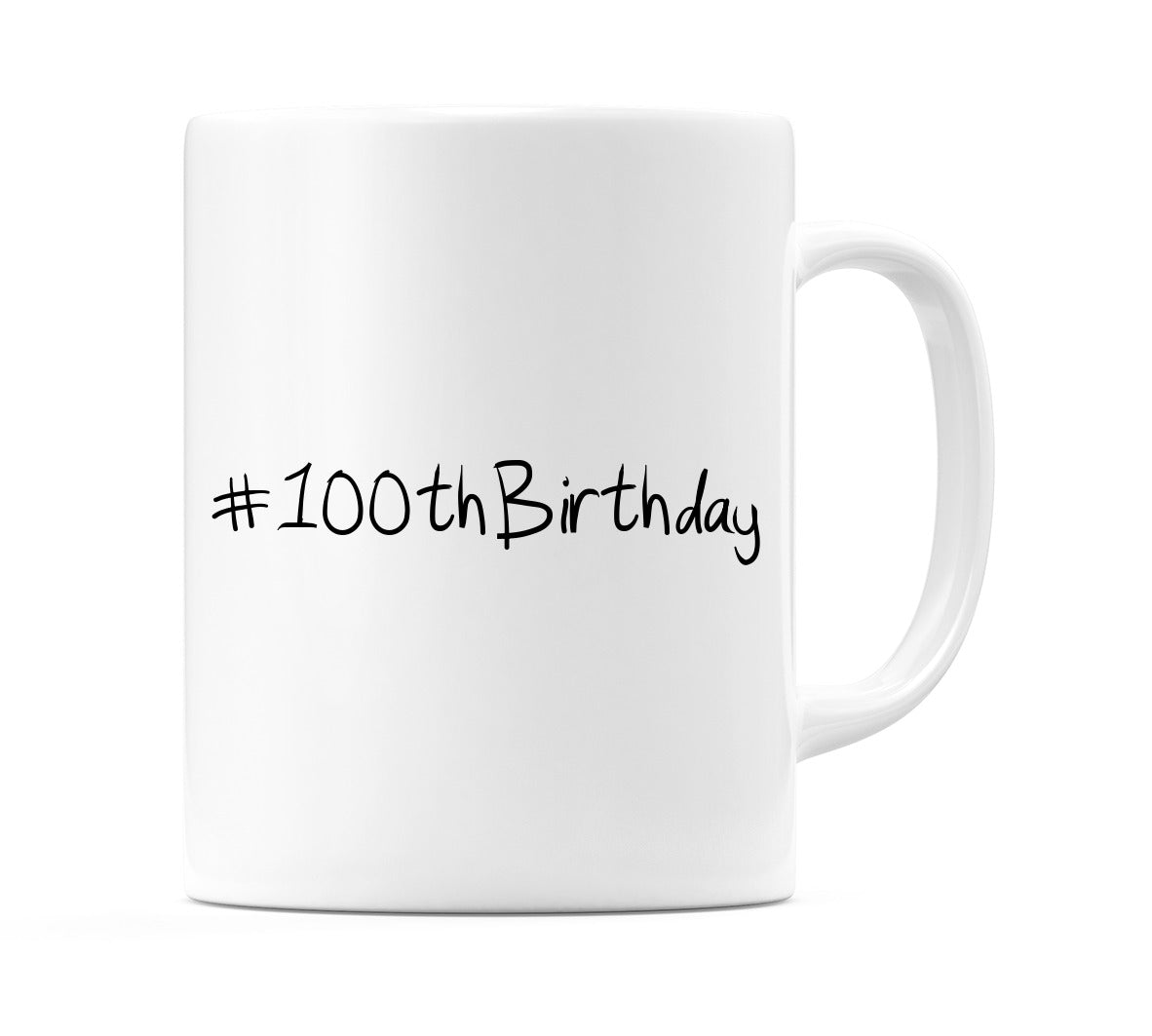 #100thBirthday Mug
