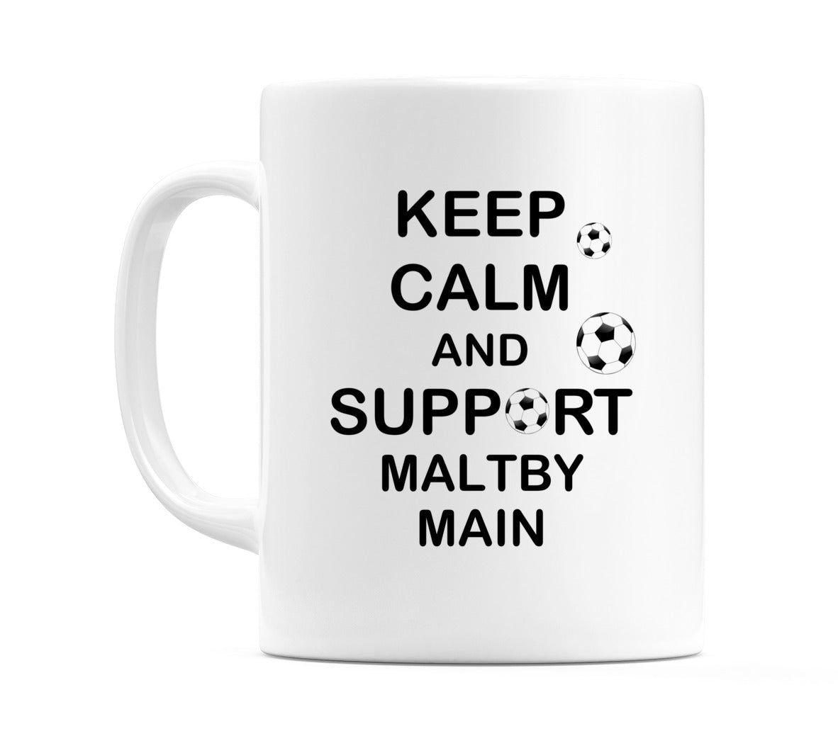 Keep Calm And Support Maltby Main Mug