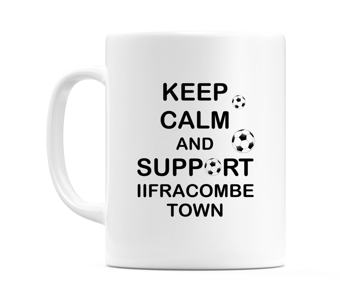 Keep Calm And Support Ilfracombe Town Mug