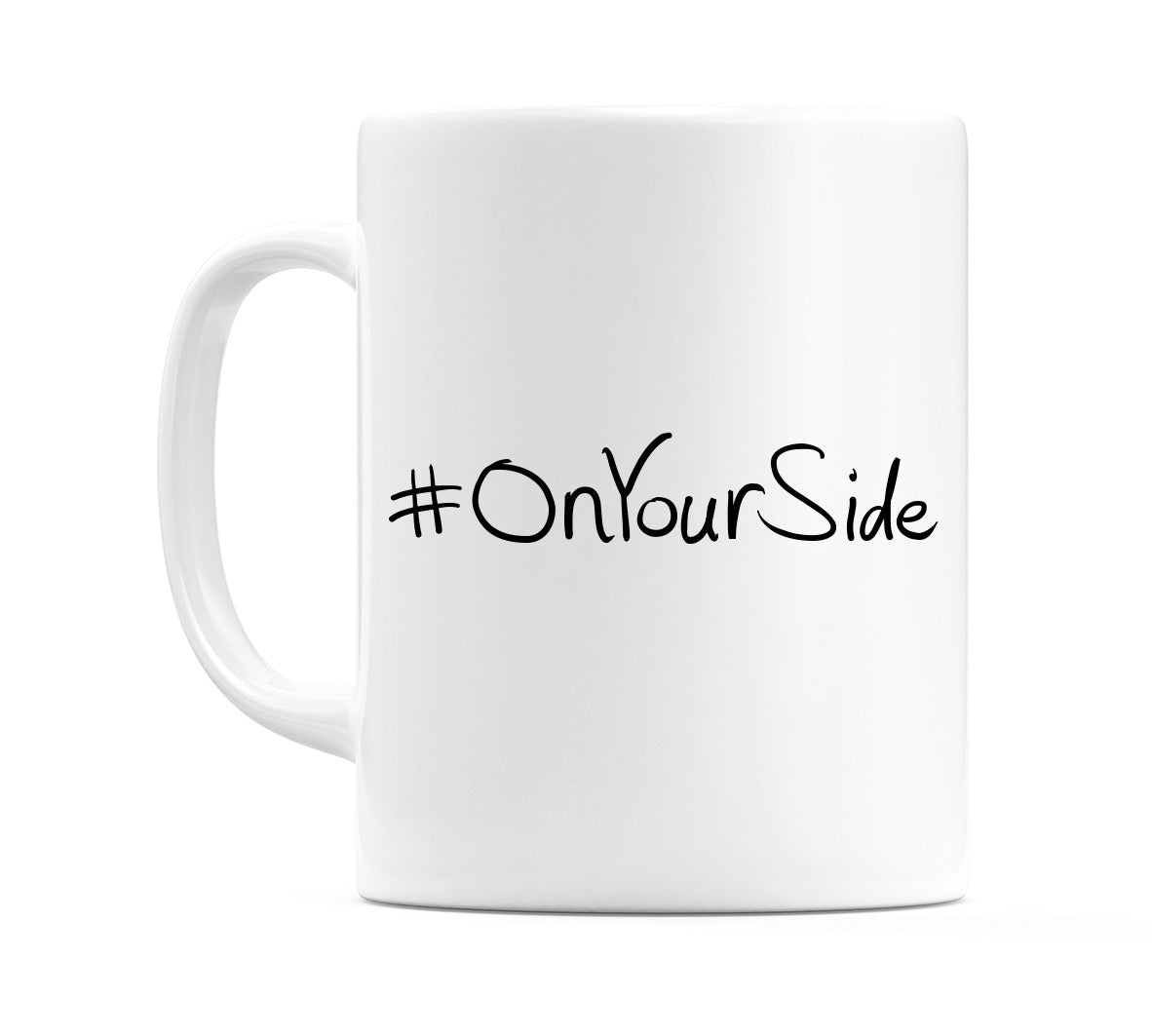 #OnYourSide Mug