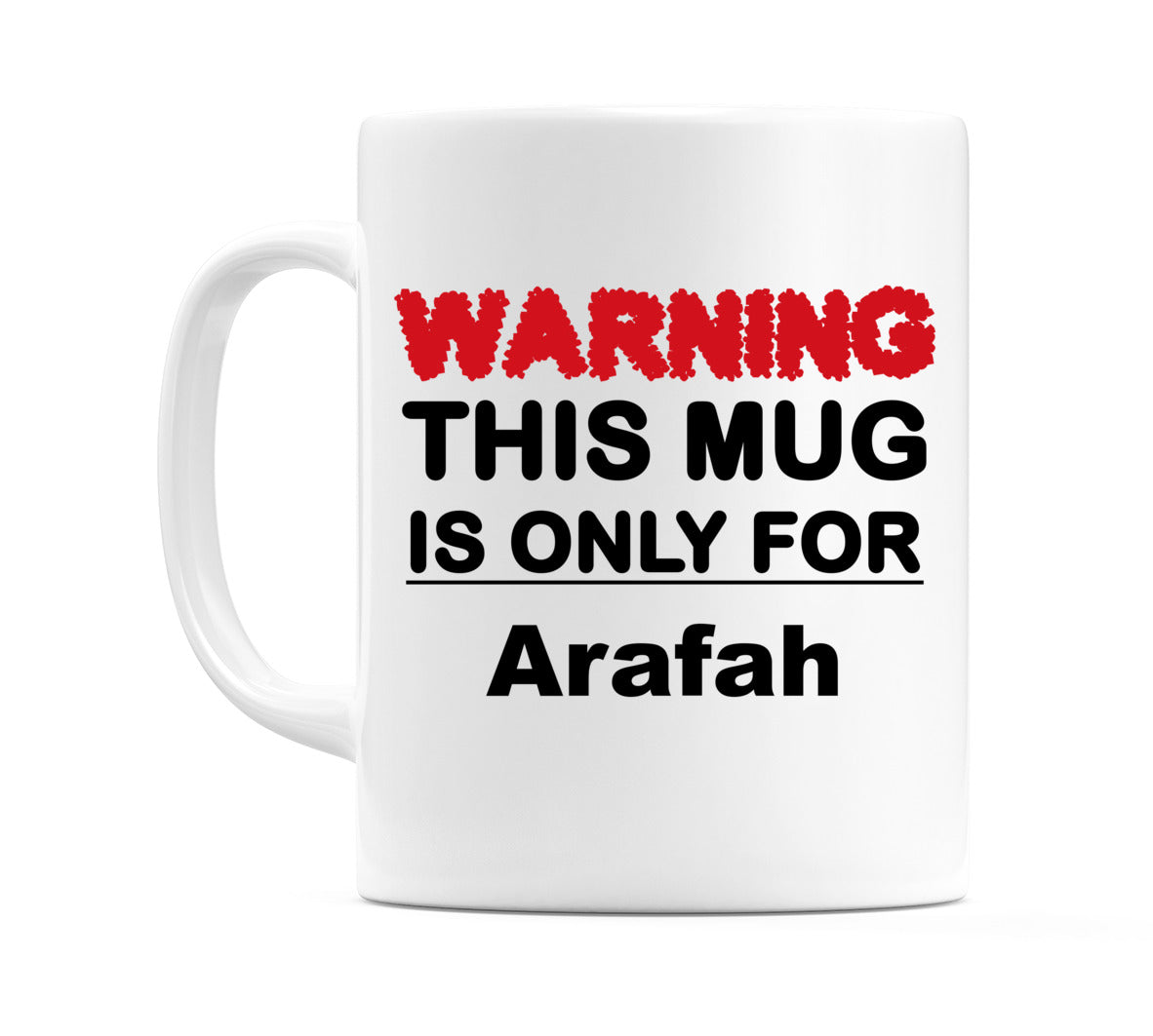 Warning This Mug is ONLY for Arafah Mug