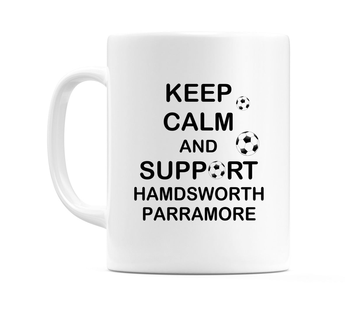 Keep Calm And Support Hamdsworth Parramore Mug