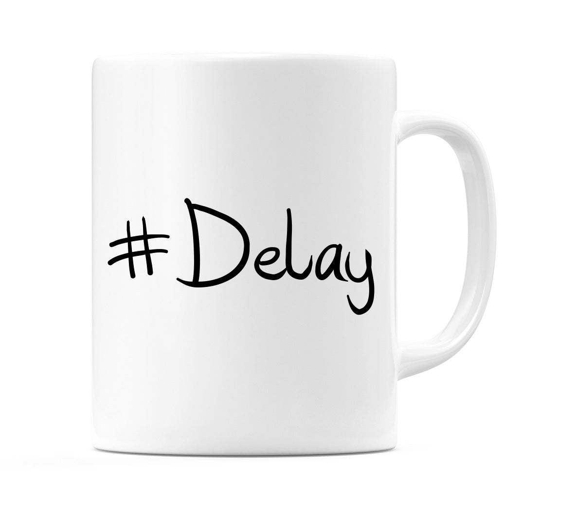 #Delay Mug