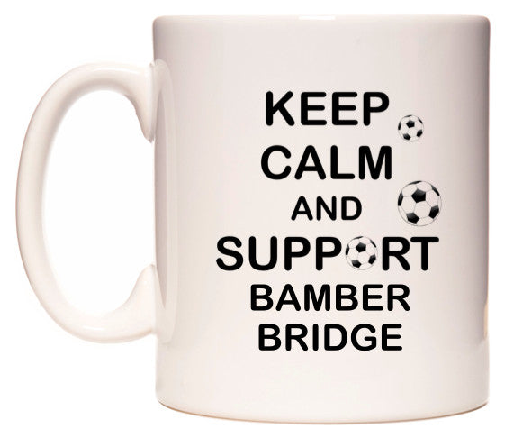 This mug features Keep Calm And Support Bamber Bridge