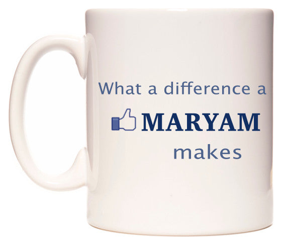 This mug features What A Difference A Maryam Makes