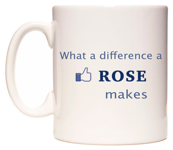 This mug features What A Difference A Rose Makes