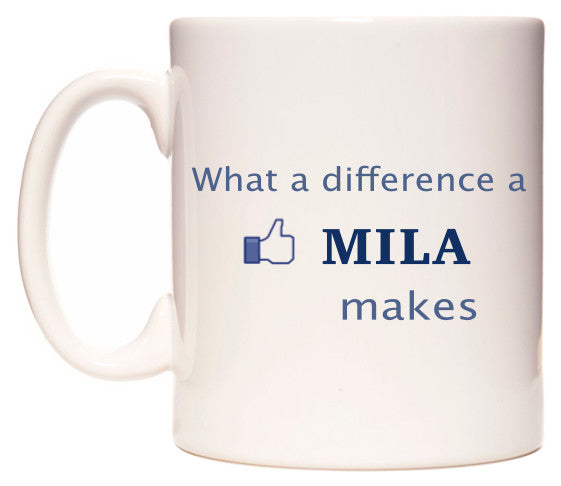 This mug features What A Difference A Mila Makes