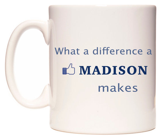 This mug features What A Difference A Madison Makes