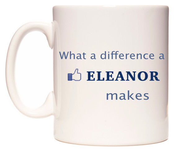 This mug features What A Difference A Eleanor Makes