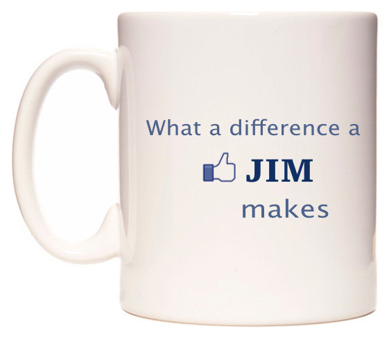 This mug features What A Difference A Jim Makes