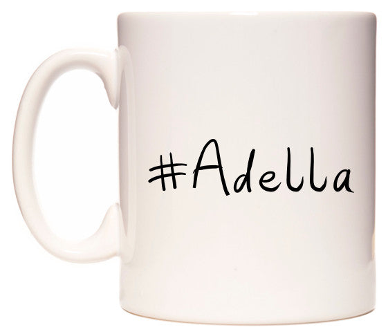 This mug features #Adella