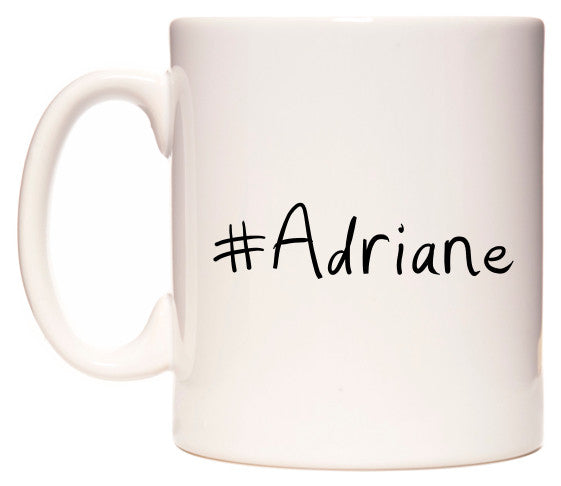 This mug features #Adriane