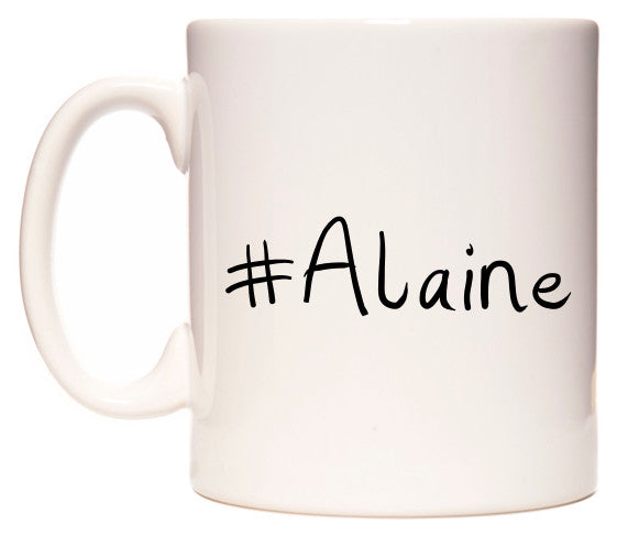 This mug features #Alaine