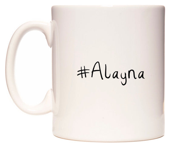 This mug features #Alayna