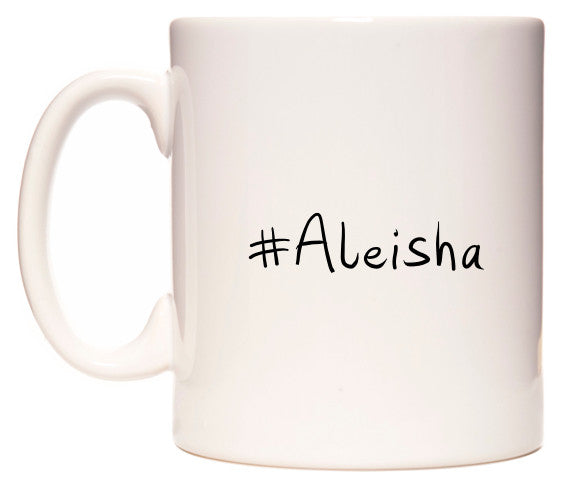 This mug features #Aleisha