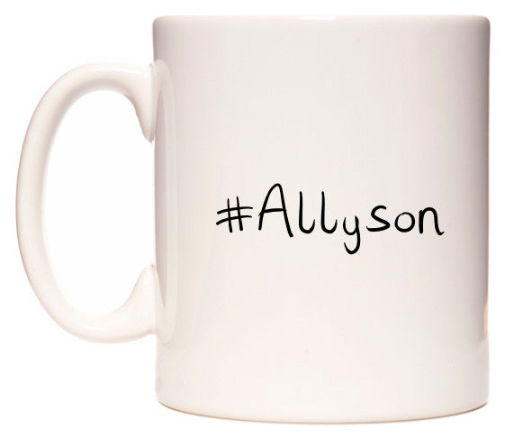 This mug features #Allyson