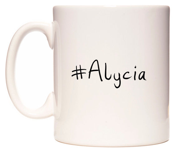 This mug features #Alycia