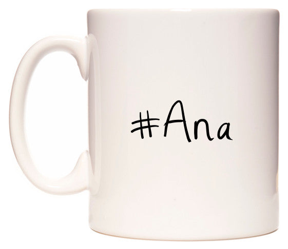 This mug features #Ana