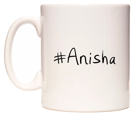 This mug features #Anisha