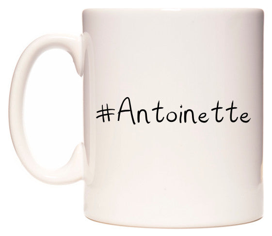 This mug features #Antoinette
