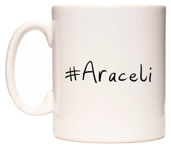 This mug features #Araceli