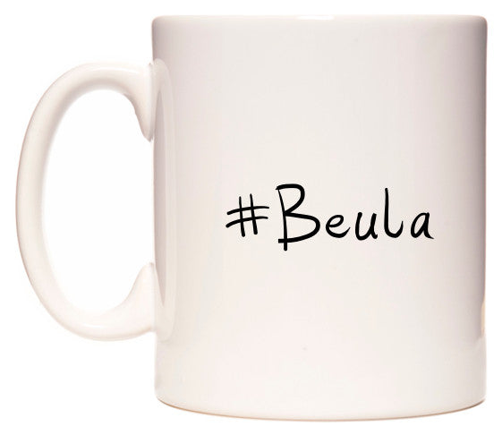 This mug features #Beula