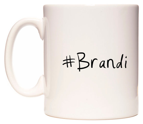 This mug features #Brandi