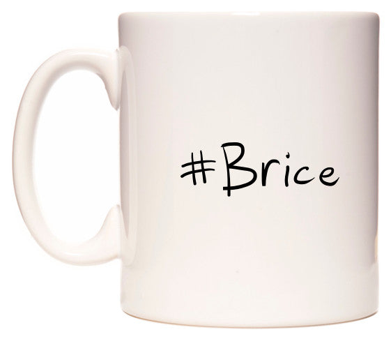 This mug features #Brice