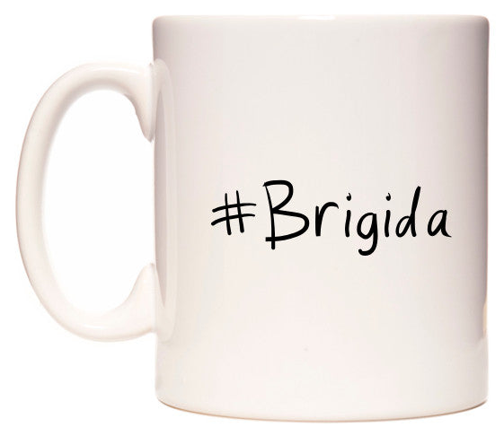 This mug features #Brigida