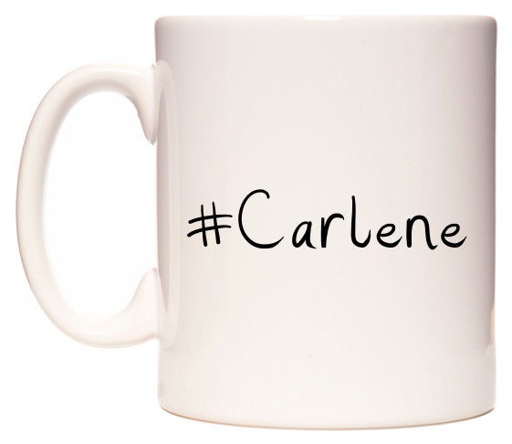 This mug features #Carlene