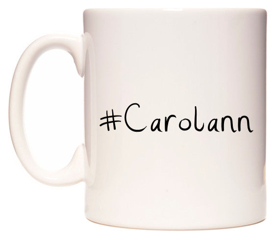 This mug features #Carolann