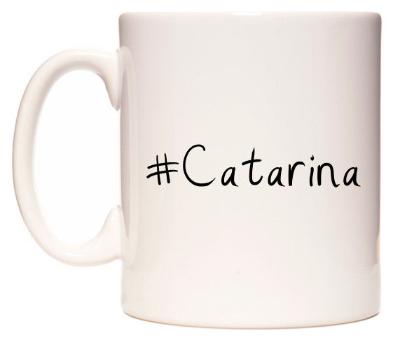 This mug features #Catarina