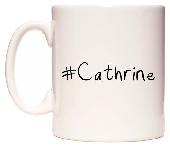 This mug features #Cathrine