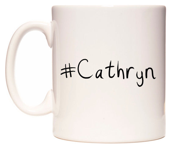 This mug features #Cathryn