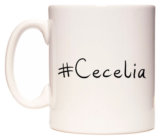 This mug features #Cecelia