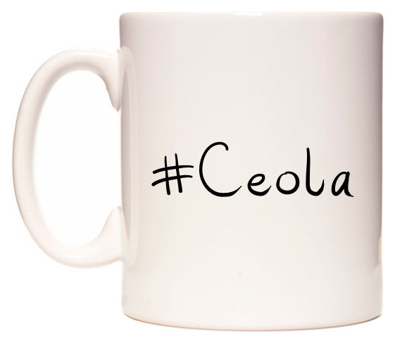 This mug features #Ceola