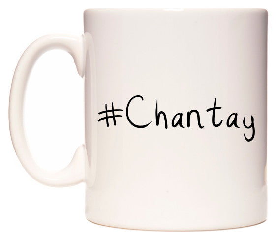 This mug features #Chantay