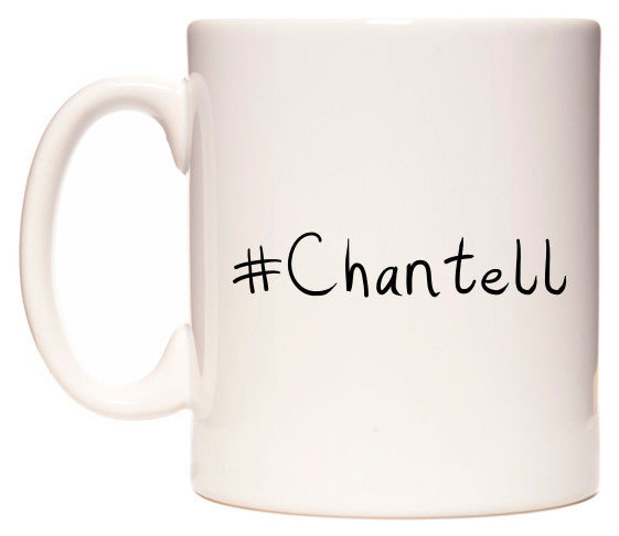 This mug features #Chantell