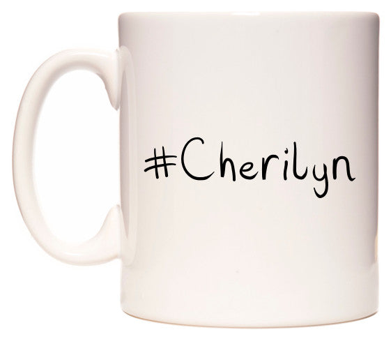 This mug features #Cherilyn