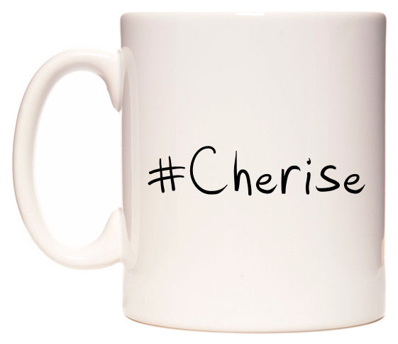 This mug features #Cherise